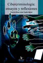 Cibercriminología: ensayos y reflexiones