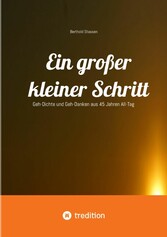 Ein großer kleiner Schritt - Gedichte, Gedanken, Essays