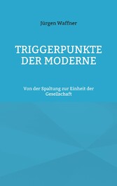 Triggerpunkte der Moderne