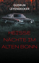 Heiße Nächte im alten Bonn