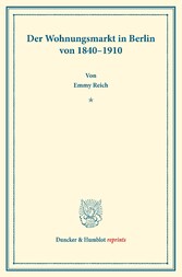 Der Wohnungsmarkt in Berlin von 1840-1910.