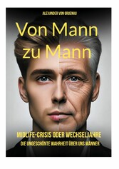 Von Mann zu Mann Midlife-Crisis oder Wechseljahre