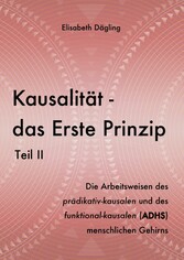 Kausalität - Das Erste Prinzip. Teil II