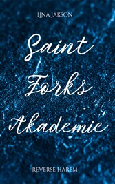 Saint Forks Akademie: Band 2