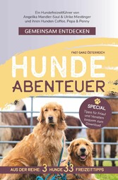 Gemeinsam Entdecken: 3 Hunde - 33 Freizeittipps