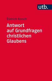 Antwort auf Grundfragen christlichen Glaubens