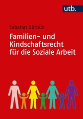 Familien- und Kindschaftsrecht für die Soziale Arbeit