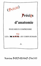 Petits récits d&apos;anatomie pour mieux comprendre les maux du corps humain