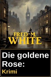 Die goldene Rose: Krimi