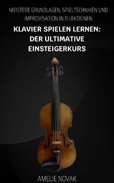 Klavier Spielen Lernen: Der Ultimative Einsteigerkurs