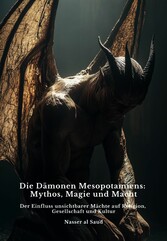 Die Dämonen  Mesopotamiens:  Mythos, Magie und Macht