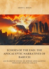 Echoes of the End: The Apocalyptic Narratives of Baruch