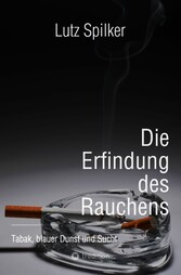 Die Erfindung des Rauchens