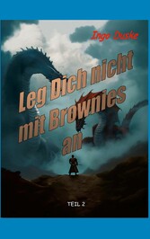 Leg Dich nicht mit Brownies an