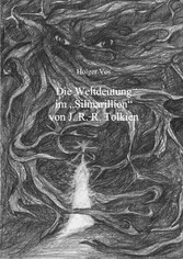 Die Weltdeutung im Silmarillion von J. R. R. Tolkien