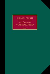 Die natürlichen Pflanzenfamilien nebst ihren Gattungen und wichtigeren Arten, insbesondere den Nutzpflanzen.