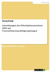 Auswirkungen der Erbschaftsteuerreform 2009 auf Unternehmensnachfolgeregelungen