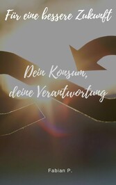 Dein Konsum, deine Verantwortung