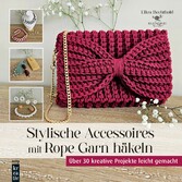 Stylische Accessoires mit Rope Garn häkeln