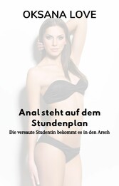 Anal steht auf dem Stundenplan