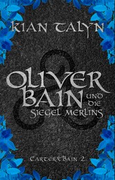 Oliver Bain und die Siegel Merlins