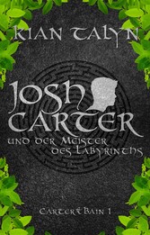 Josh Carter und der Meister des Labyrinths