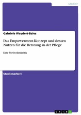 Das Empowerment-Konzept und dessen Nutzen für die Beratung in der Pflege