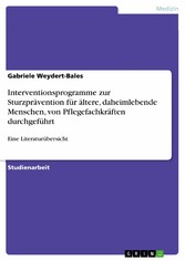 Interventionsprogramme zur Sturzprävention für ältere, daheimlebende Menschen, von Pflegefachkräften durchgeführt