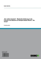 'Der andere Zustand' - Mystische Erfahrung in der Literatur der Moderne am Beispiel Robert Musils 'Die Amsel'