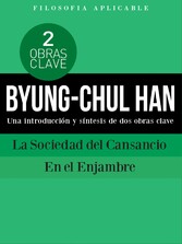 BYUNG-CHUL HAN: Una introducción y síntesis de dos obras clave La Sociedad del Cansancio y En el enjambre