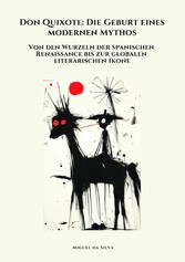 Don Quixote:  Die Geburt eines  modernen Mythos