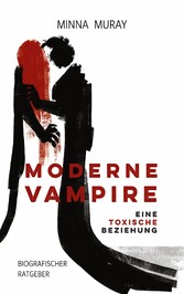 Moderne Vampire: Eine toxische Beziehung