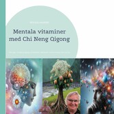 Mentala vitaminer med Chi Neng Qigong