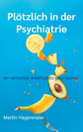 Plötzlich in der Psychiatrie