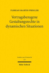 Vertragsbezogene Gestaltungsrechte in dynamischen Situationen