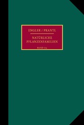 Die natürlichen Pflanzenfamilien nebst ihren Gattungen und wichtigeren Arten, insbesondere den Nutzpflanzen.