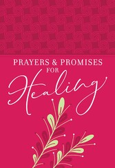 Prayers and Promises for Healing