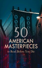 50 American Masterpieces to Read Before You Die