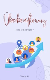 Überbevölkerung - sind wir zu viele?