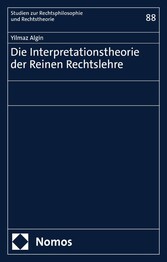 Die Interpretationstheorie der Reinen Rechtslehre