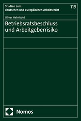 Betriebsratsbeschluss und Arbeitgeberrisiko