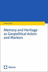 Memory and Heritage as Geopolitical Actors and Markers