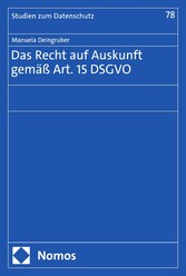 Das Recht auf Auskunft gemäß Art. 15 DSGVO