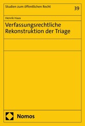 Verfassungsrechtliche Rekonstruktion der Triage