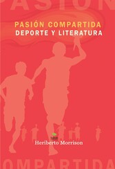 Pasión compartida. Deporte y literatura