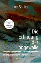 Die Erfindung der Langeweile