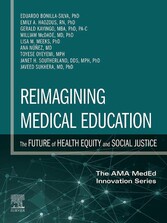 Reimagining Medical Education: The Future of Health Equity and Social Justice - E-Book