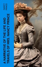 A Narrative of the Life and Travels of Mrs. Nancy Prince