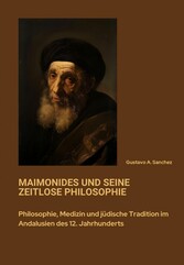 Maimonides und seine zeitlose Philosophie