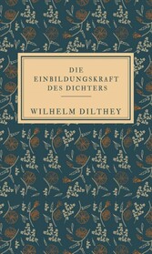 Die Einbildungskraft des Dichters